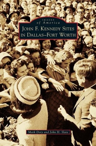 Cover for Distinguished Writer Mark Doty · John F. Kennedy Sites in Dallas-Fort Worth (Innbunden bok) (2013)