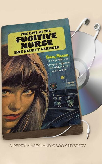 Cover for Erle Stanley Gardner · The Case of the Fugitive Nurse (CD) (2017)