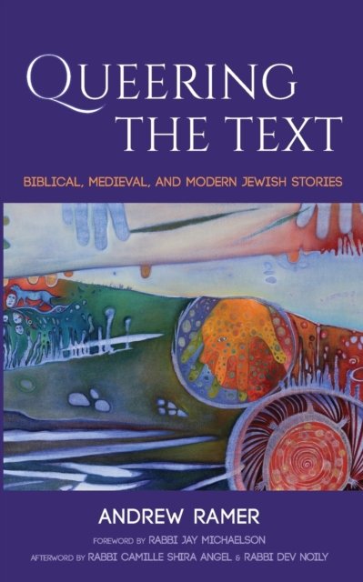 Cover for Andrew Ramer · Queering the Text: Biblical, Medieval, and Modern Jewish Stories (Paperback Book) (2020)