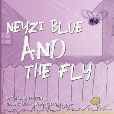 Cover for Catalina Deberle · Neyzi Blue and The Fly (Paperback Book) (2016)