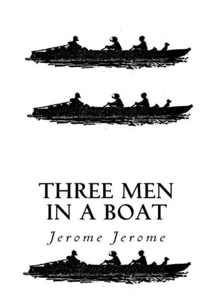 Cover for Jerome K Jerome · Three Men in a Boat (Paperback Book) (2016)
