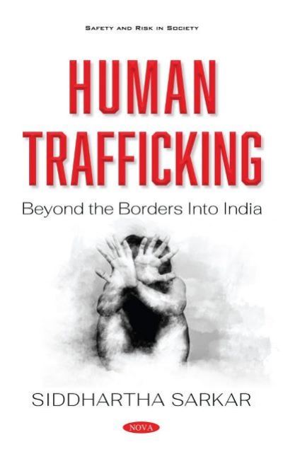 Cover for Siddhartha Sarkar · Human Trafficking: Beyond the Borders into India (Hardcover Book) (2020)