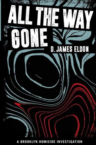 Cover for D James Eldon · All the Way Gone (Paperback Bog) (2009)