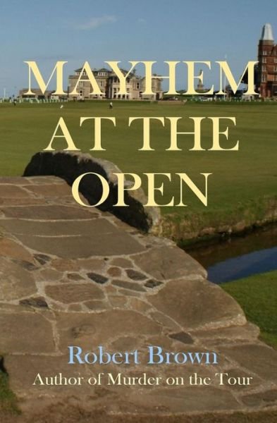 Cover for Robert Brown · Mayhem at the Open (Paperback Book) (2016)
