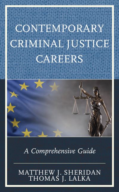 Contemporary Criminal Justice Careers: A Comprehensive Guide - Matthew J. Sheridan - Books - Bloomsbury Publishing Plc - 9781538168127 - August 13, 2022