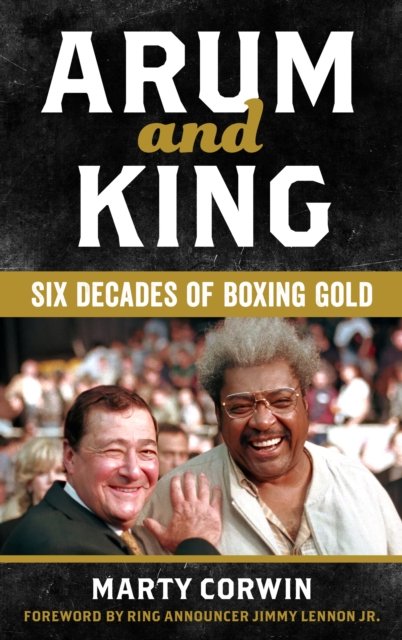 Cover for Marty Corwin · Arum and King: Six Decades of Boxing Gold (Hardcover bog) (2025)