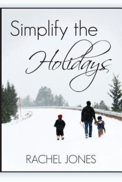 Cover for Rachel Jones · Simplify the Holidays (Paperback Book) (2015)