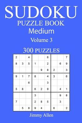 Cover for Jimmy Allen · 300 Medium Sudoku Puzzle Book (Taschenbuch) (2016)