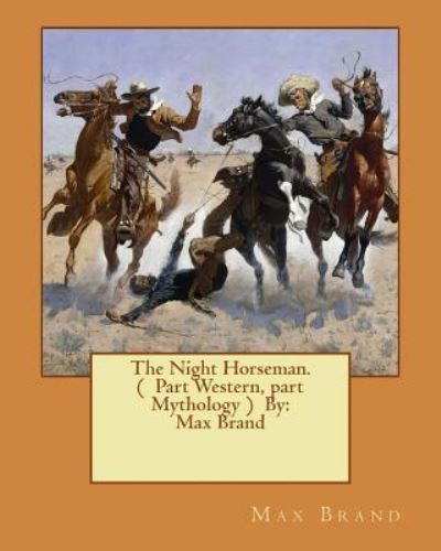 Cover for Max Brand · The Night Horseman. ( Part Western, Part Mythology ) by (Paperback Book) (2016)