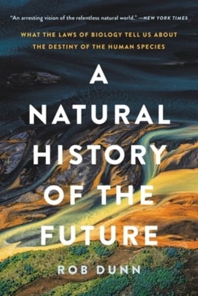 Cover for Rob Dunn · A Natural History of the Future (Paperback Bog) (2022)