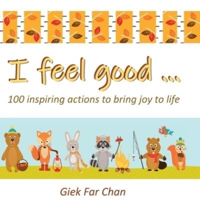 Cover for Giek Far Chan · I Feel Good ... (Gebundenes Buch) (2019)