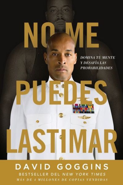 Cover for David Goggins · No me puedes lastimar: Domina tu mente y desafia las probabilidades (Pocketbok) (2022)