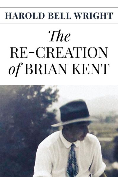 Cover for Harold Bell Wright · The Re-Creation of Brian Kent (Paperback Book) (2017)