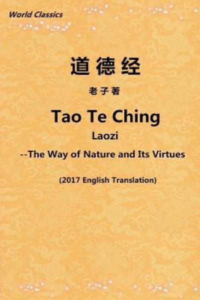 Tao Te Ching - Laozi - Books - Createspace Independent Publishing Platf - 9781545270127 - April 11, 2017