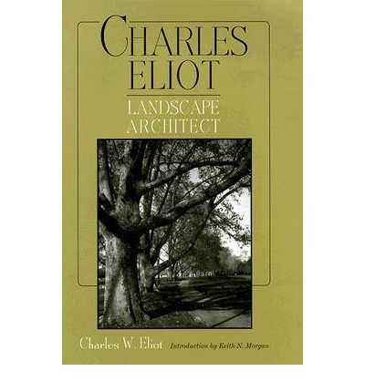 Cover for Charles W. Eliot · Charles Eliot, Landscape Architect - American Society of Landscape Architects Centennial Reprint S. (Hardcover Book) (1999)