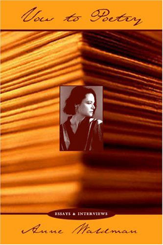 Vow to Poetry - Anne Waldman - Książki - Coffee House Press - 9781566891127 - 21 czerwca 2001