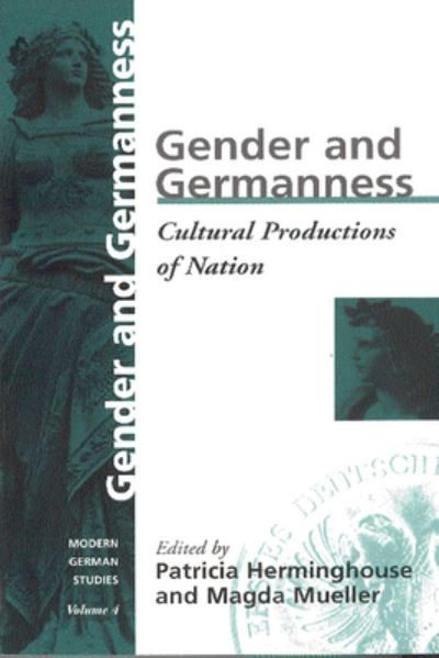 Cover for Gender and Germanness: Cultural Productions of Nation - Modern German Studies (Hardcover Book) (1998)
