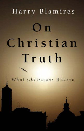 On Christian Truth - Harry Blamires - Livros - Regent College Publishing,US - 9781573833127 - 11 de novembro de 2005