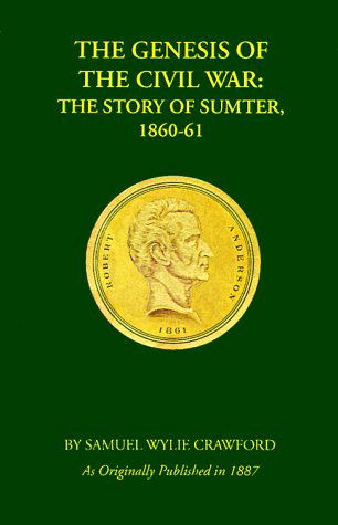 Cover for Samuel Wylie Crawford · The Genesis of the Civil War: the Story of Sumter, 1860-61 (Paperback Book) (1999)