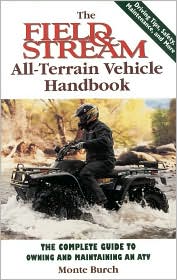 Cover for Monte Burch · The Field and Stream All-Terrain Vehicle Handbook: The Complete Guide to Owning and Maintaining an ATV (Paperback Book) (2001)