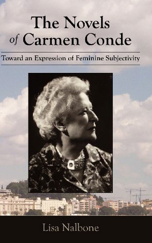 Cover for Lisa Nalbone · The Novels of Carmen Conde: Toward an Expression of Feminine Subjectivity (Homenajes - Juan De La Cuesta Hispanic Monographs) (Hardcover Book) (2012)