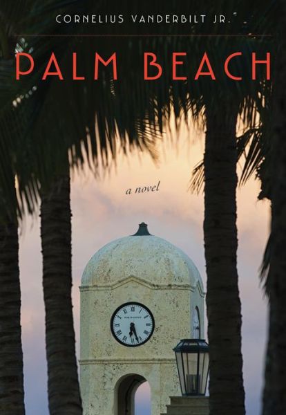 Cover for Cornelius Vanderbilt · Palm Beach: A Novel (Paperback Book) (2015)