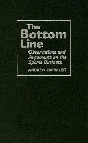 Cover for Andrew Zimbalist · The Bottom Line: Observations and Arguments on the Sports Business (Hardcover Book) (2006)