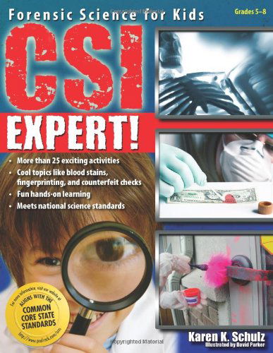 CSI Expert!: Forensic Science for Kids (Grades 5-8) - Karen K. Schulz - Books - Prufrock Press - 9781593633127 - May 1, 2008