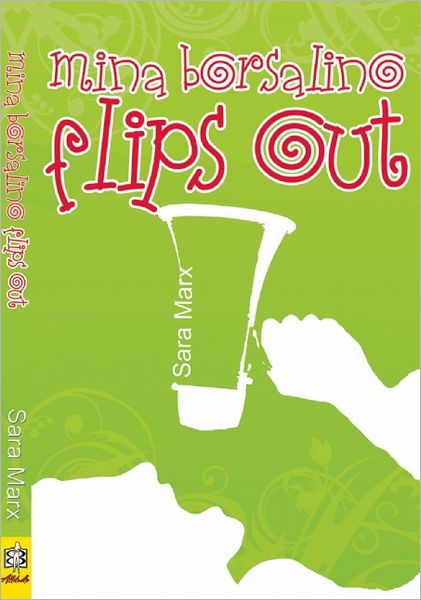 Cover for Sara Marx · Mina Borsalino Flips out (Paperback Book) (2012)