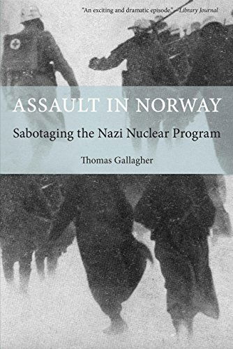 Cover for Thomas Gallagher · Assault in Norway: Sabotaging The Nazi Nuclear Program (Paperback Book) [Reprint edition] (2010)