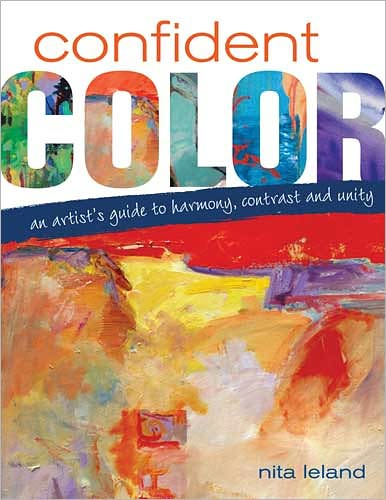 Confident Color: An Artist's Guide to Harmony, Contrast and Unity - Nita Leland - Książki - F&W Publications Inc - 9781600610127 - 21 października 2008