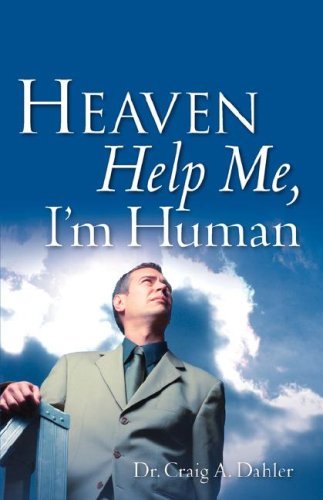 Cover for Craig A. Dahler · Heaven Help Me, I'm Human (Pocketbok) (2007)