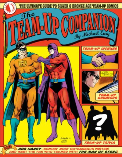 The Team-Up Companion - Michael Eury - Books - TwoMorrows Publishing - 9781605491127 - October 18, 2022