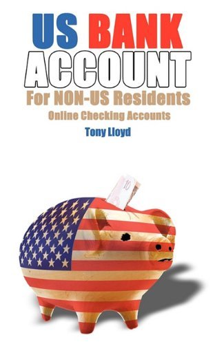 Cover for Tony Lloyd · Us Bank Account for Non-us Residents: Online Checking Accounts (Paperback Book) (2010)
