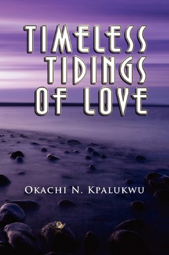 Cover for Okachi N. Kpalukwu · Timeless Tidings of Love (Paperback Bog) (2010)