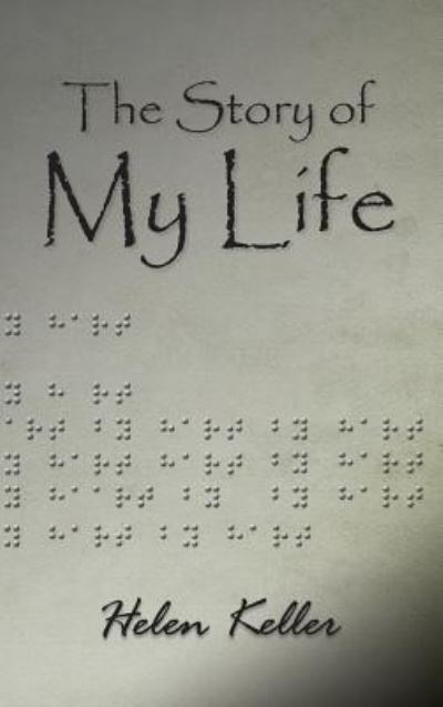 Cover for Helen Keller · The Story of My Life (Hardcover Book) (2011)