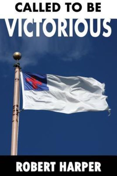 Cover for Robert Harper · Called to Be Victorious (Paperback Book) (2019)