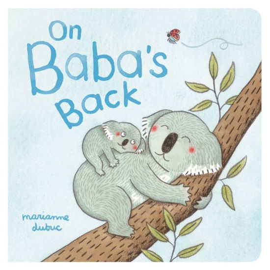 Cover for Marianne Dubuc · On Baba's Back (Board book) (2022)