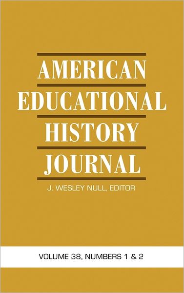 Cover for J Wesley Null · American Educational History Journal: Volume 38, Numbers 1 &amp; 2 (Hc) (Hardcover Book) (2011)