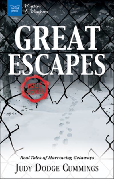 Cover for Judy Dodge Cummings · Great Escapes Real Tales of Harrowing Getaways (Hardcover Book) (2017)