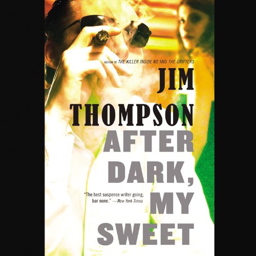 Cover for Jim Thompson · After Dark, My Sweet (Audiobook (CD)) (2012)