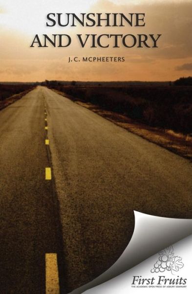 Cover for J. C. Mcpheeters · Sunshine and Victory (Paperback Book) (2012)