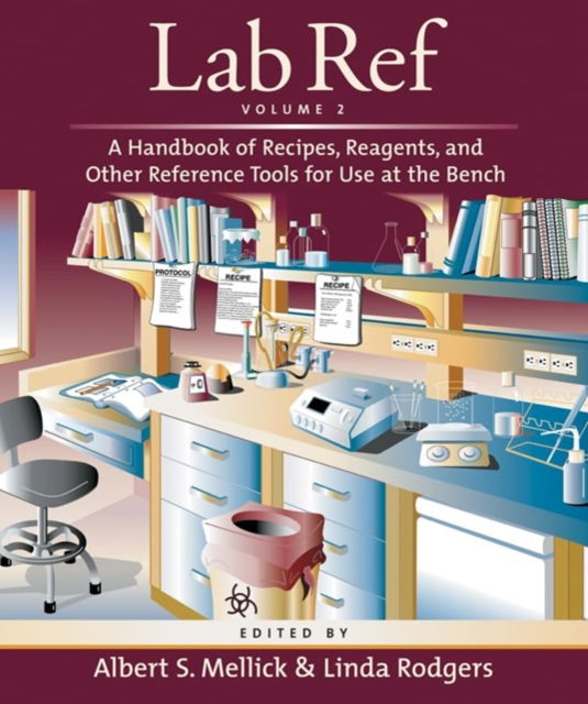 Lab Ref, Volume 2, a Handbook of Recipes, Reagents, and Other Reference Tools for Use at the Bench - - Books - Cold Spring Harbor Laboratory Press,U.S. - 9781621822127 - November 27, 2006