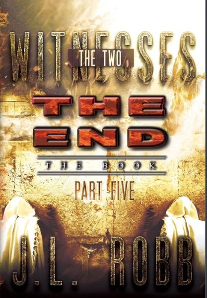 Cover for J L Robb · The End The Book (Hardcover Book) (2016)