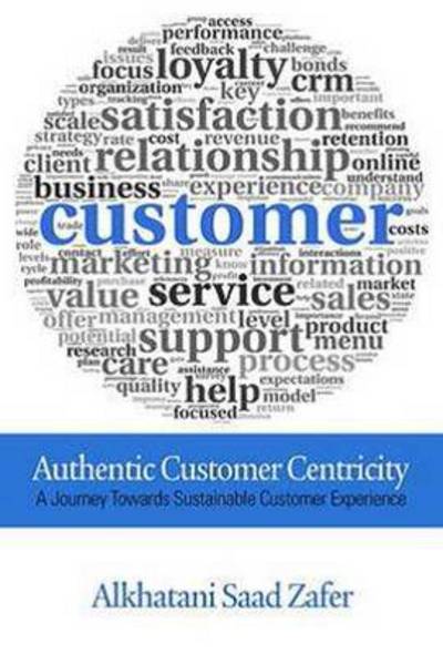 Cover for Alkhatani Saad Zafer · Authentic Customer Centricity (Paperback Book) (2015)