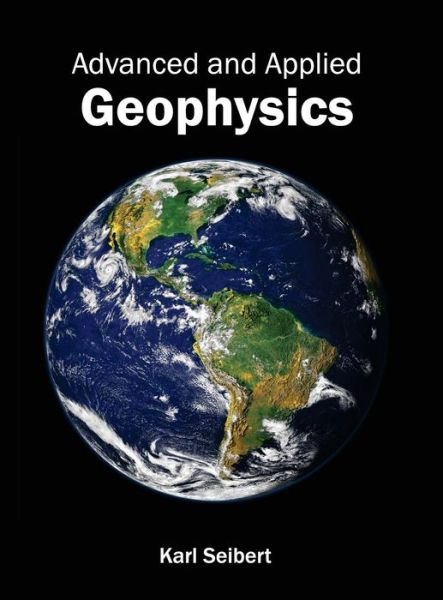 Cover for Karl Seibert · Advanced and Applied Geophysics (Gebundenes Buch) (2015)
