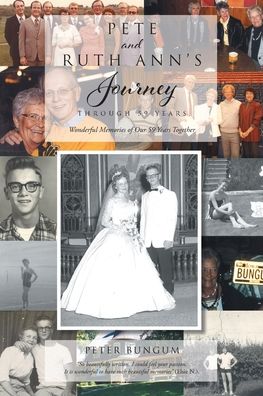 Pete And Ruth Ann's Journey Through 59 Years - Peter Bungum - Books - Newman Springs Publishing, Inc. - 9781636925127 - August 1, 2021