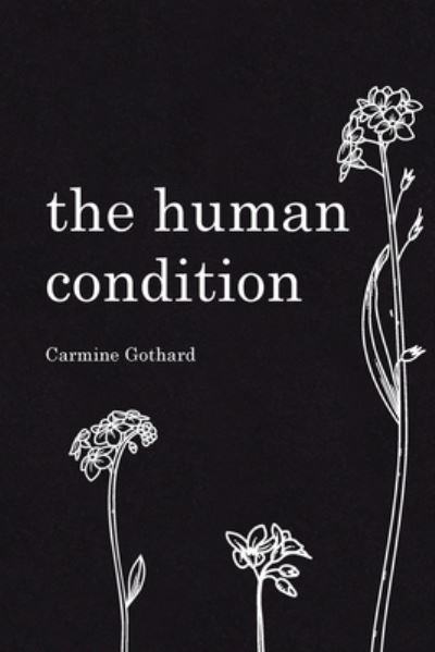 Cover for Carmine Gothard · The Human Condition (Paperback Book) (2021)