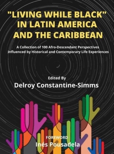 Cover for Delroy Constantine-Simms · Living While Black In Latin America And The Caribbean (Hardcover Book) (2021)