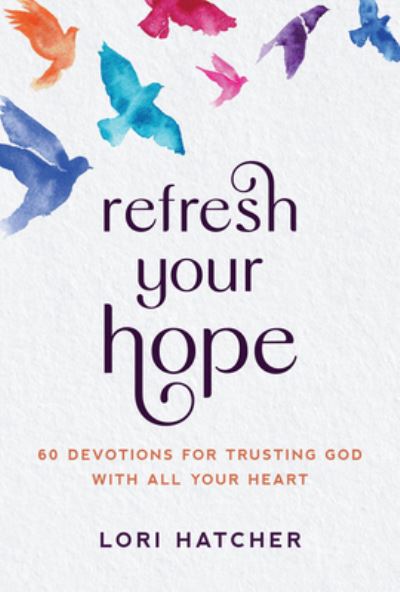 Cover for Lori Hatcher · Refresh Your Hope (Book) (2023)